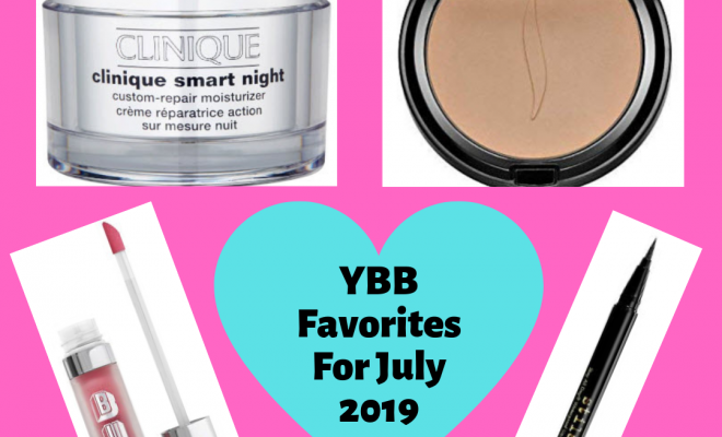 YBB Monthly Favorites For July 2019 | Your Brand Of Beauty