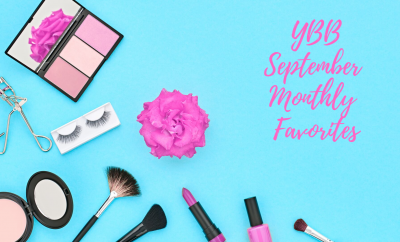 YBB September Monthly Favorites | Your Brand Of Beauty