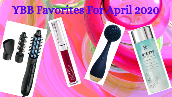 YBB Favorites For April 2020 | Your Brand of Beauty