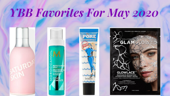 YBB Faves For May 2020 | Your Brand Of Beauty